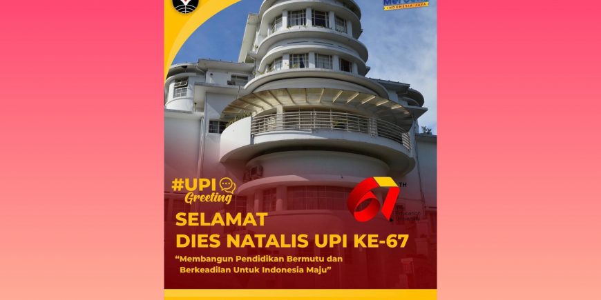 SELAMAT DIES NATALIS UPI KE -67
