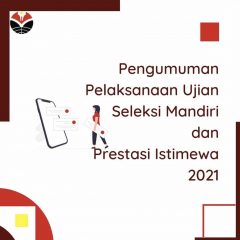 PENGUMUMAN UJIAN MANDIRI DAN PRESTASI ISTIMEWA UPI 2021